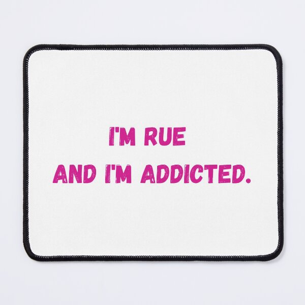 Item preview, I'm Rue and I'm addicted - Euphoria designed and sold by LukjanovArt.