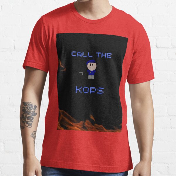 Call the kops Essential T-Shirt for Sale by D/Art