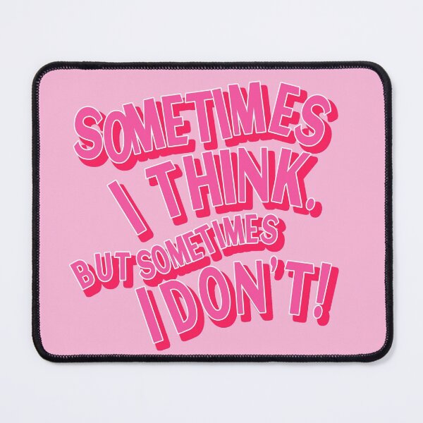 Item preview, Sometimes I Think But Sometimes I Don’t Anxiety Quote designed and sold by Creative Brat Design Studio.