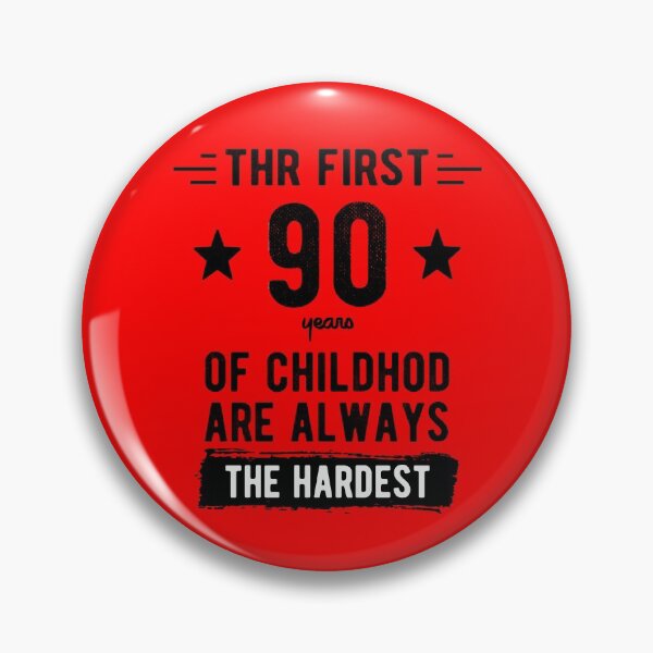 Item preview, The First 90 Years Of Childhood Are Always The Hardest 90th Birthday Gag  designed and sold by Davidbrg.