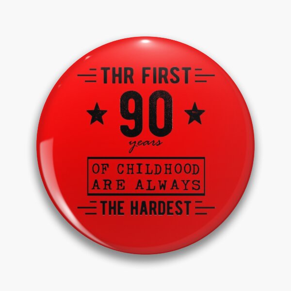 Item preview, The First 90 Years Of Childhood Are Always The Hardest 90th Birthday Gag  designed and sold by Davidbrg.