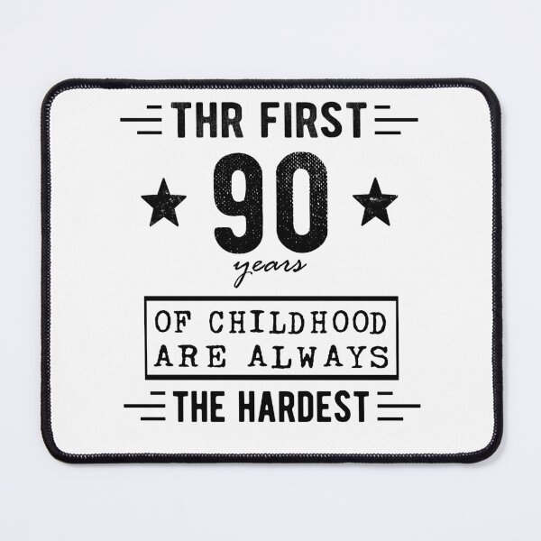 Item preview, The First 90 Years Of Childhood Are Always The Hardest 90th Birthday Gag designed and sold by Davidbrg.