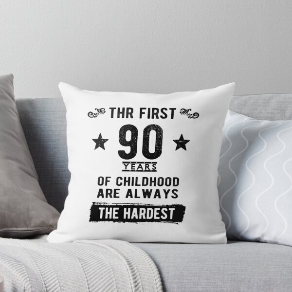 Item preview, The First 90 Years Of Childhood Are Always The Hardest 90th Birthday Gag  designed and sold by Davidbrg.