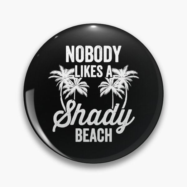 Item preview, Nobody Likes A Shady Beach Summer designed and sold by franktimothy.