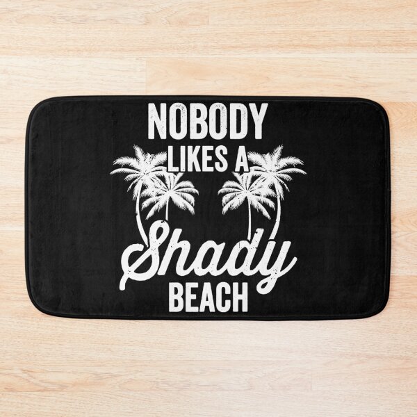 Item preview, Nobody Likes A Shady Beach Summer designed and sold by franktimothy.
