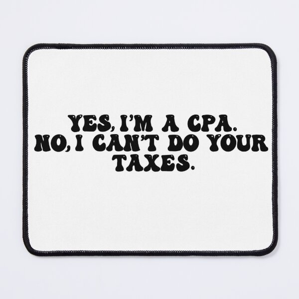 Item preview, Yes I’m a CPA Black and White designed and sold by accountingann.