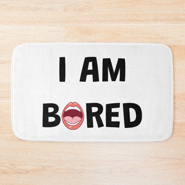 Item preview, I AM BORED designed and sold by iamxxx.