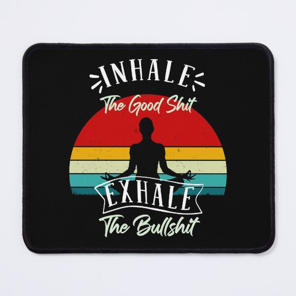 Item preview, Inhale The Good Shit Exhale The Bullshit Motivational designed and sold by Zurickdesigns.