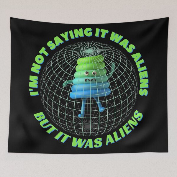 Item preview, Im Not Saying It Was Aliens But It Was Aliens designed and sold by Rainbows Rock.