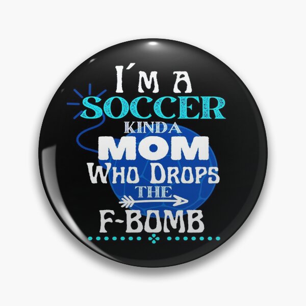 Item preview, I´m a Soccer Kinda Mom Who Drops The F-BOMB - Funny Design designed and sold by GoPublicTeam.