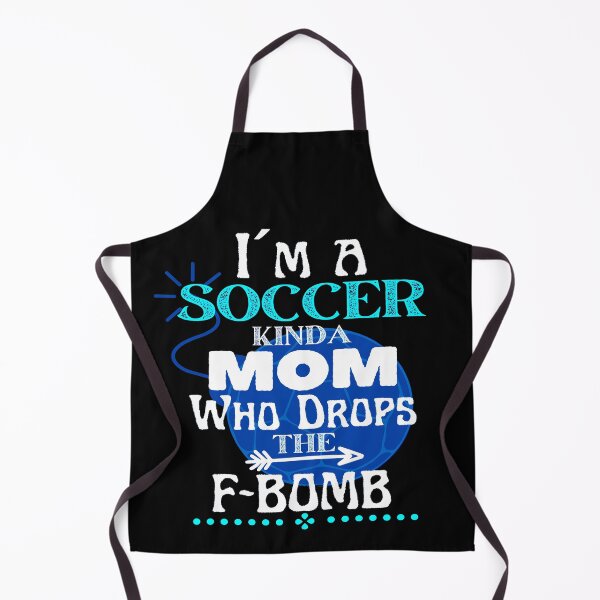 Item preview, I´m a Soccer Kinda Mom Who Drops The F-BOMB - Funny Design designed and sold by GoPublicTeam.