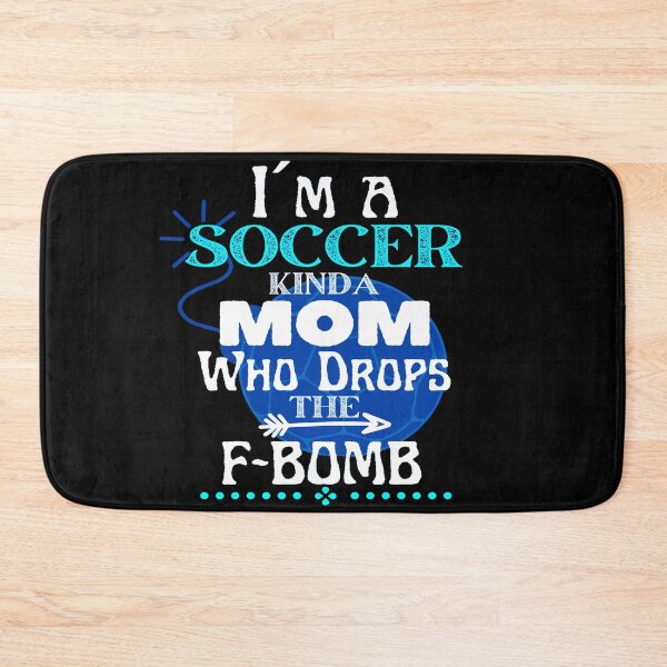 Item preview, I´m a Soccer Kinda Mom Who Drops The F-BOMB - Funny Design designed and sold by GoPublicTeam.