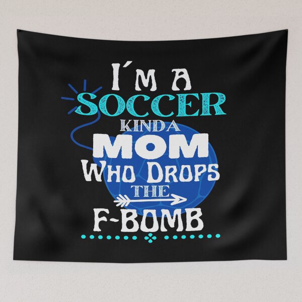 Item preview, I´m a Soccer Kinda Mom Who Drops The F-BOMB - Funny Design designed and sold by GoPublicTeam.