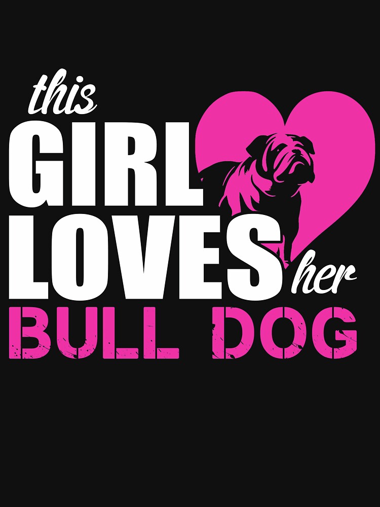 " This Girl Loves Her Bulldog Tshirt" Essential TShirt for Sale by