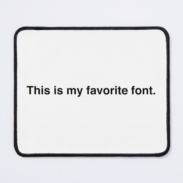 Item preview, This Is My Favorite Font - Helvetica designed and sold by qdesigns-az.