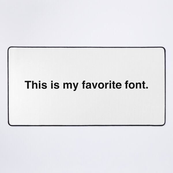 Item preview, This Is My Favorite Font - Helvetica designed and sold by qdesigns-az.