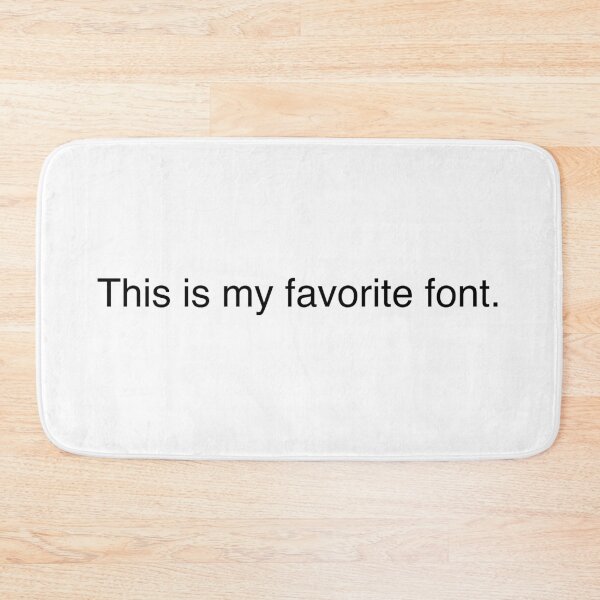 Item preview, This Is My Favorite Font - Helvetica2 designed and sold by qdesigns-az.