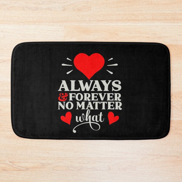 Item preview, Always And Forever No Matter What - Romantic Love Quotes designed and sold by Delandor.
