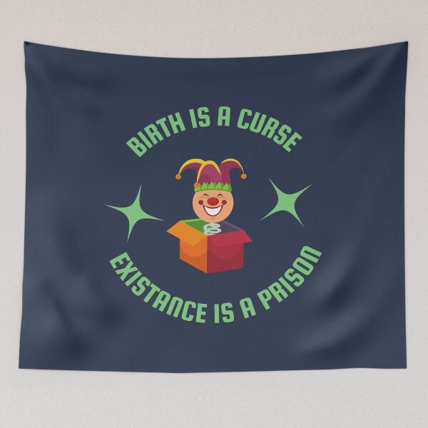 Item preview, birth is a curse existance is a prison clown designed and sold by goblinbabe.