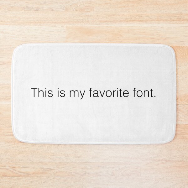 Item preview, This Is My Favorite Font - Helvetica3 designed and sold by qdesigns-az.