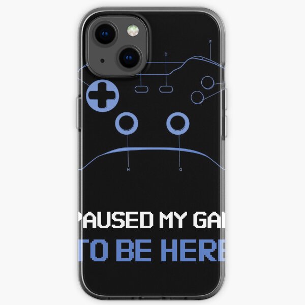 I Paused My Game To Be Here - Game Sphere iPhone Soft Case