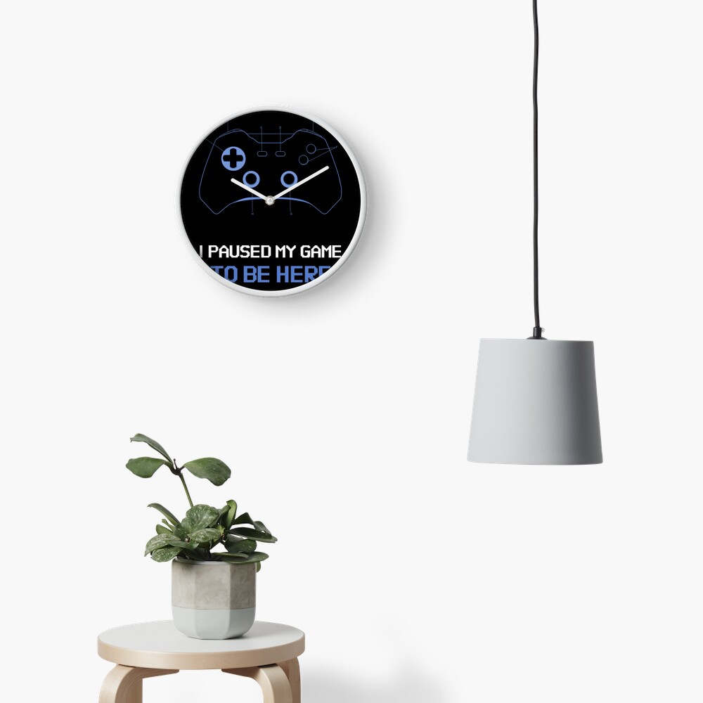 I Paused My Game To Be Here - Game Sphere Clock