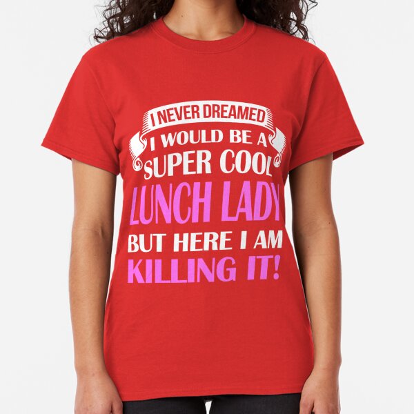 Download Lunch Lady T-Shirts | Redbubble