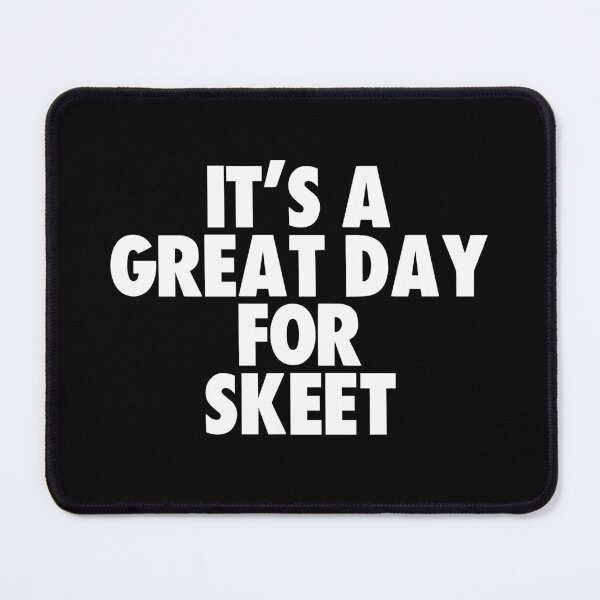 Item preview, It's a Great Day for Skeet designed and sold by kindxinn.