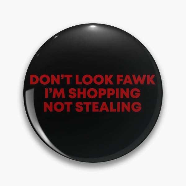 Item preview, Don't look Fawk I'm shopping not stealing designed and sold by MachioCooran.