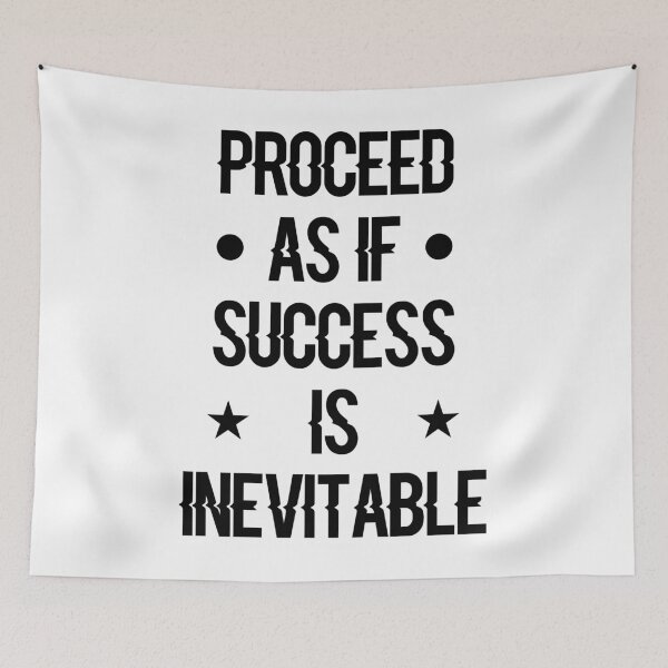 Item preview, Proceed As If Success Is Inevitable Inspirational Life Motivational Quote designed and sold by Shop signer.