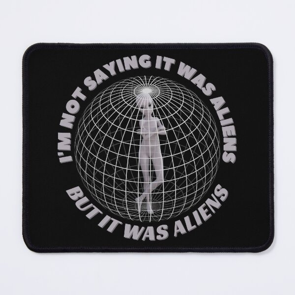 Item preview, I'm Not Saying It Was Aliens But It Was Aliens designed and sold by Rainbows Rock.