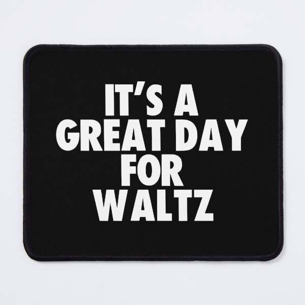 Item preview, It's a Great Day for Waltz designed and sold by kindxinn.