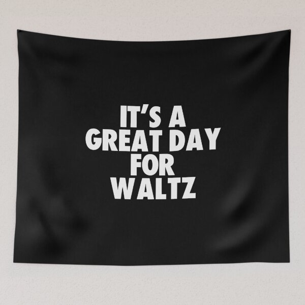 Item preview, It's a Great Day for Waltz designed and sold by kindxinn.