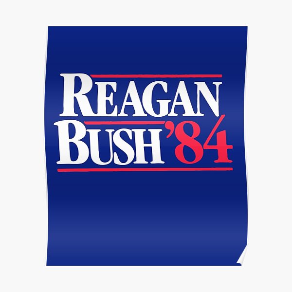 Reagan Bush '84 1984 Campaign Poster Poster