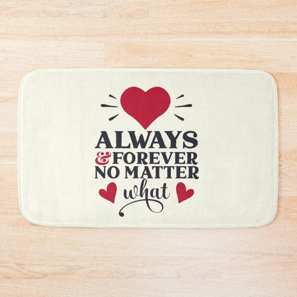 Item preview, Always And Forever No Matter What - Valentine Quotes designed and sold by Delandor.