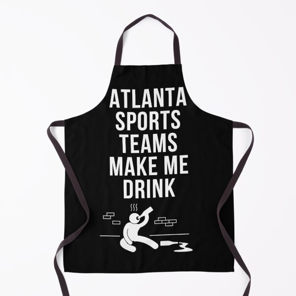 Item preview, Atlanta Sports Make Me Drink designed and sold by JB's Shop.