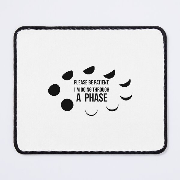 Item preview, Please be Patient-I'm Going Through a Phase - Moon Pun Lunar Phases Vinyl Decal designed and sold by simplife-art.