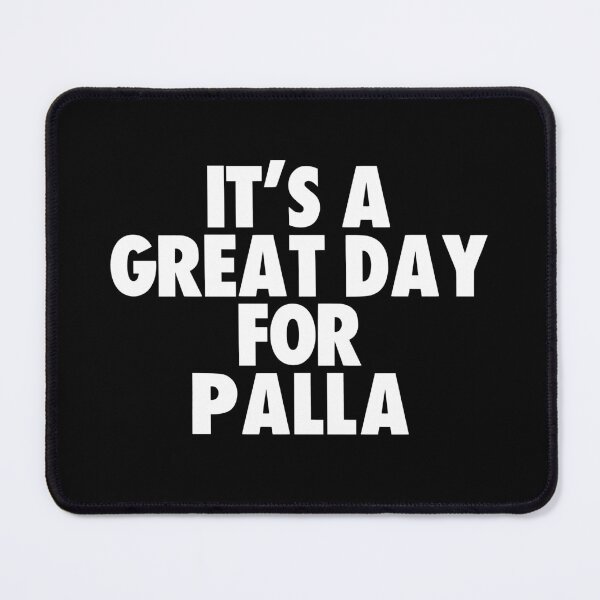 Item preview, It's a Great Day for Palla designed and sold by kindxinn.