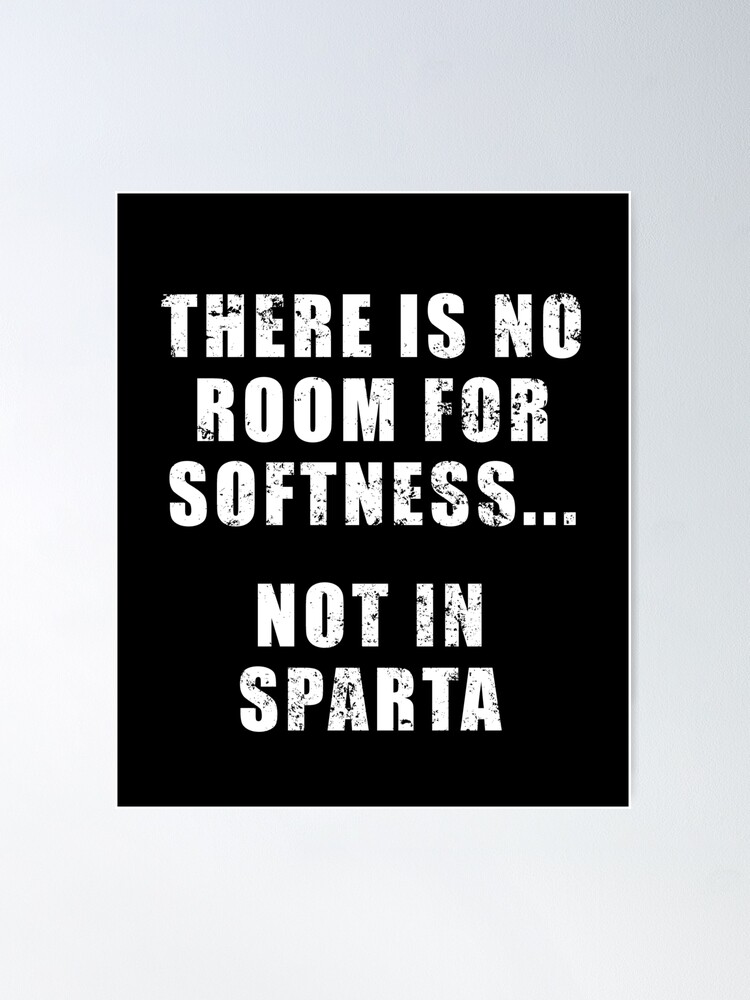 There's no room for softness… not in Sparta.” – Quote by Dilios Kids T- Shirt for Sale by Be-A-Warrior