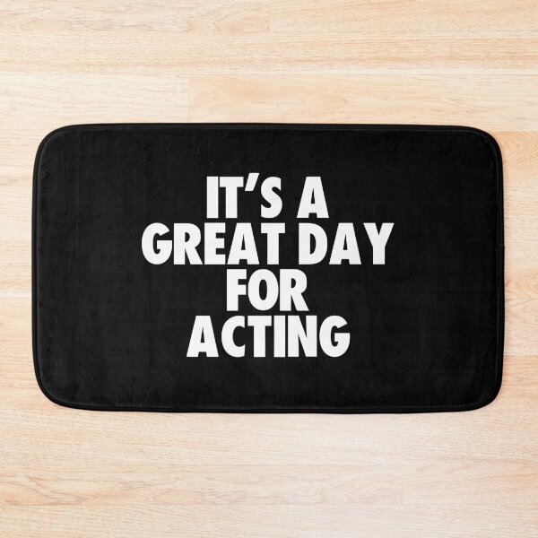 Item preview, It's a Great Day for Acting designed and sold by kindxinn.