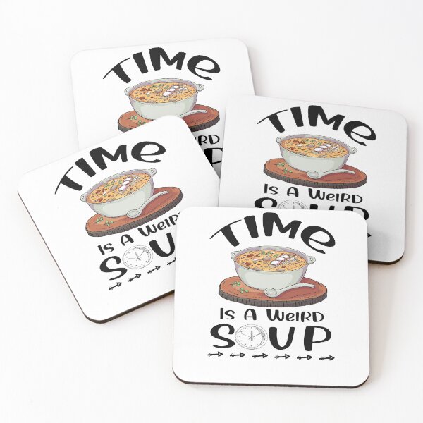 Item preview, Funny Saying Time Is a Weird Soup  designed and sold by Kitten2220.