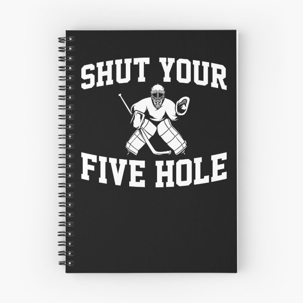 Item preview, Shut Your Five Hole - Ice Hockey Goalie Goaltender Hockeyplayer designed and sold by tjred01.