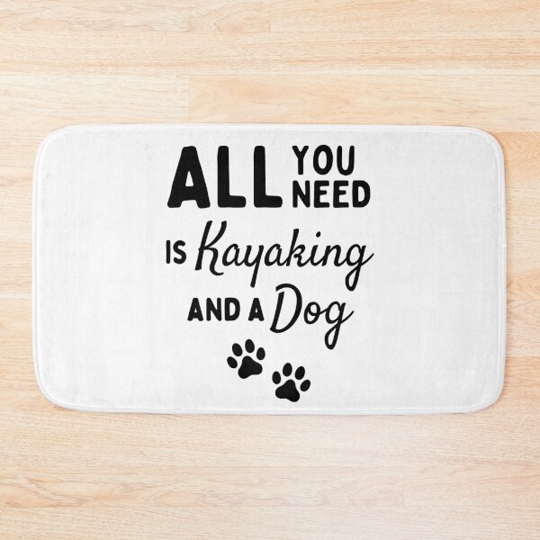 Item preview, All you need is kayaking and a dog designed and sold by TheGreenGoat.