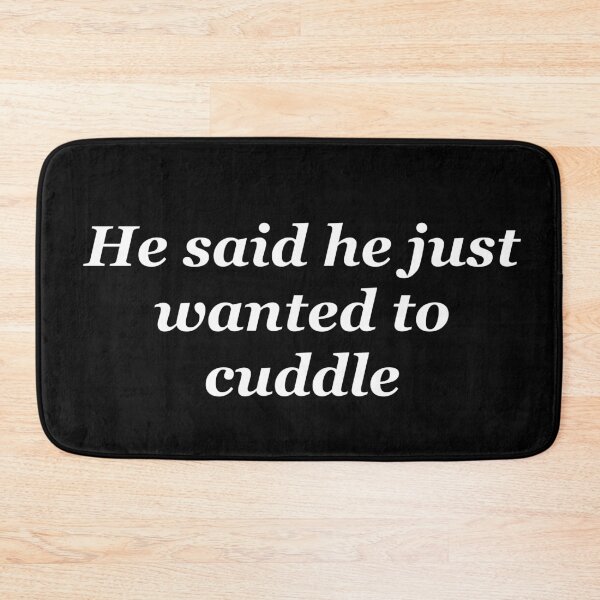 Item preview, He said he just wanted to cuddle designed and sold by shadowthor.