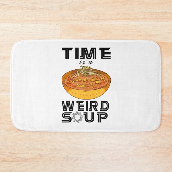 Item preview,  Funny Saying Time Is a Weird Soup  designed and sold by Kitten2220.