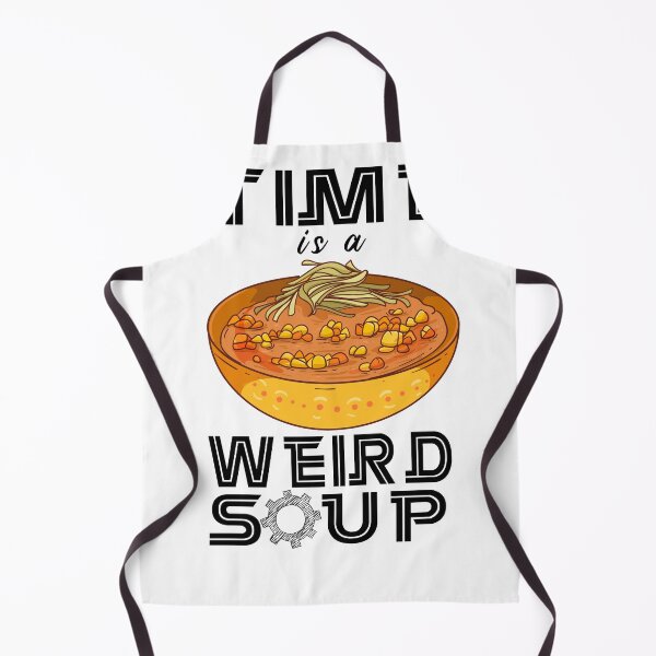 Item preview, Funny Saying Time Is a Weird Soup designed and sold by Kitten2220.