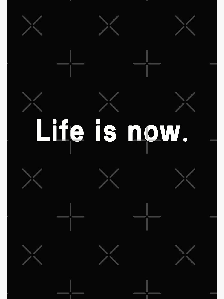 Life Is Now Poster 