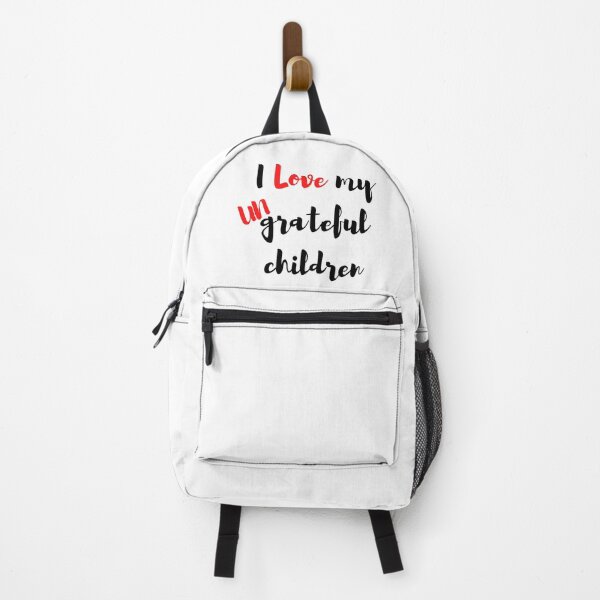 Item preview, I Love My Ungrateful Children designed and sold by tellit24seven.