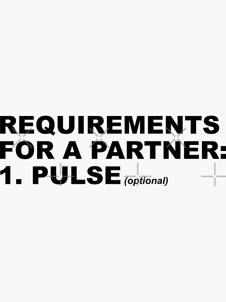 "Requirements for a partner pulse optional" Sticker for Sale by SweetLog Redbubble