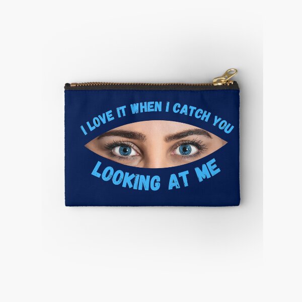 Item preview, I Love It When I Catch You Looking At Me designed and sold by Reddiamond3 ⭐⭐⭐⭐⭐.